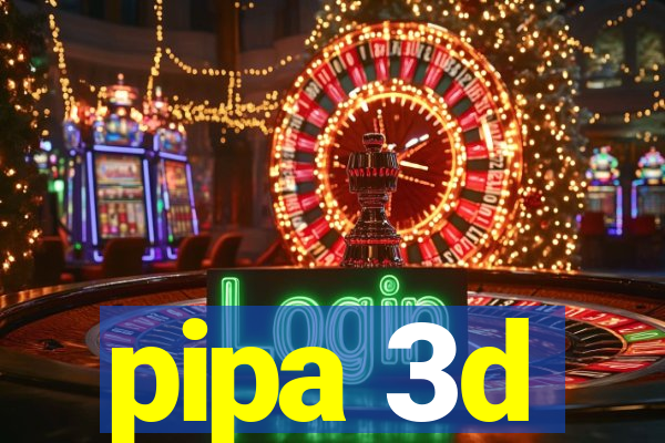 pipa 3d